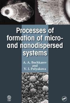 Imagen del vendedor de Processes of Formation of Micro- and Nanodispersed Systems a la venta por GreatBookPrices