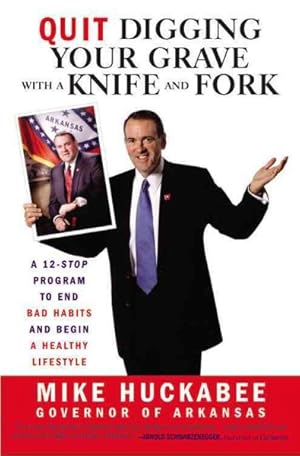 Seller image for Quit Digging Your Grave With a Knife And Fork : A 12-stop Program to End Bad Habits And Begin a Healthy Lifestyle for sale by GreatBookPrices