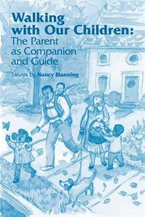 Seller image for Walking With Our Children : Parenting As Companion and Guide for sale by GreatBookPrices
