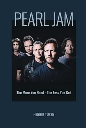 Seller image for Pearl Jam: The More You Need - The Less You Get -Language: danish for sale by GreatBookPrices