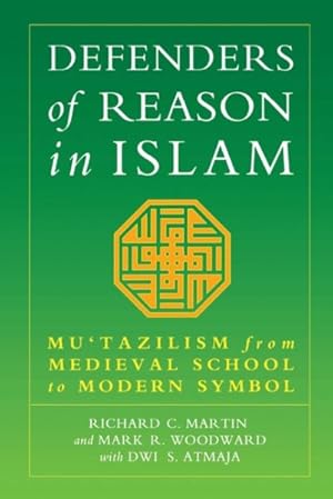 Seller image for Defenders of Reason in Islam : Mu'Tazilism from Medieval School to Modern Symbol for sale by GreatBookPrices