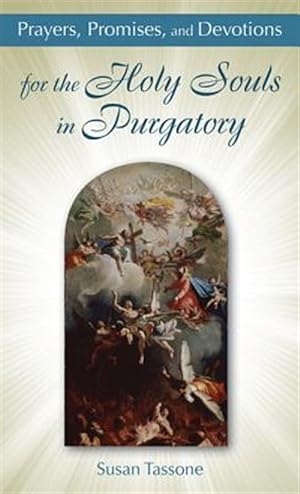 Seller image for Prayers, Promises, and Devotions for the Holy Souls in Purgatory for sale by GreatBookPrices
