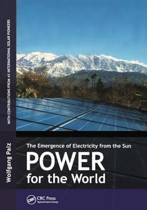 Imagen del vendedor de Power for the World : The Emergence of Electricity from the Sun a la venta por GreatBookPrices