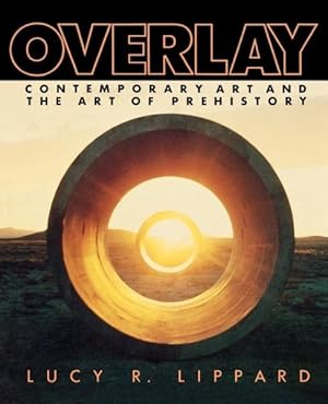 Imagen del vendedor de Overlay : Contemporary Art and the Art of Prehistory a la venta por GreatBookPrices