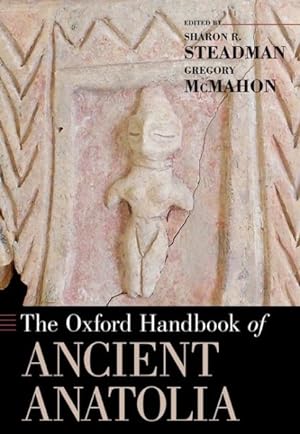 Immagine del venditore per Oxford Handbook of Ancient Anatolia : 10,000 - 323 B.c.e. venduto da GreatBookPrices