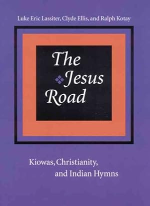 Seller image for Jesus Road : Kiowas, Christianity, and Indian Hymns for sale by GreatBookPrices