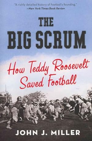 Seller image for Big Scrum : How Teddy Roosevelt Saved Football for sale by GreatBookPrices