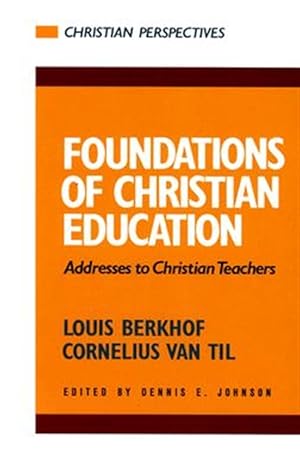 Seller image for Foundations of Christian Education : Addresses to Christian Teachers for sale by GreatBookPrices