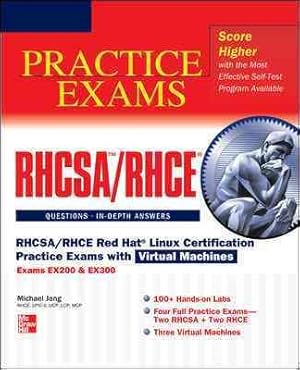 Seller image for Rhcsa/Rhce Red Hat Linux Certification Practice Exams With Virtual Machines Exams Ex200 & Ex300 : Exams Ex200 & Ex300 for sale by GreatBookPrices