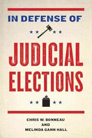 Image du vendeur pour In Defense of Judicial Elections mis en vente par GreatBookPrices