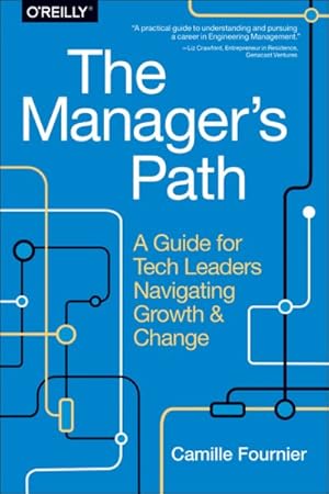 Immagine del venditore per Manager's Path : A Guide for Tech Leaders Navigating Growth and Change venduto da GreatBookPrices