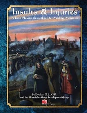 Seller image for Insults & Injuries: A Role-Playing Game Sourcebook for Medical Maladies for sale by GreatBookPrices