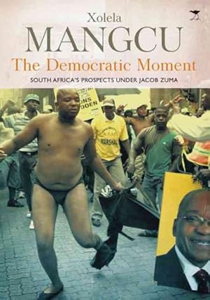 Bild des Verkufers fr Democratic Moment : South Africa's Prospects Under Jacob Zuma zum Verkauf von GreatBookPrices