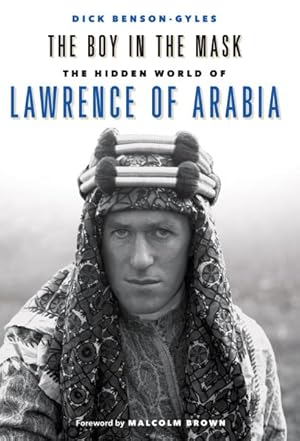 Seller image for Boy in the Mask : The Hidden World of Lawrence of Arabia for sale by GreatBookPrices