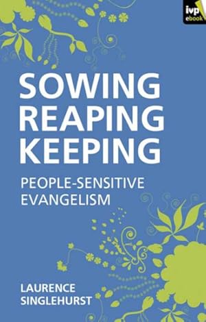 Seller image for Sowing, Reaping, Keeping : People-sensitive Evangelism for sale by GreatBookPrices