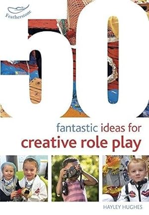 Seller image for 50 Fantastic Ideas for Creative Role Play for sale by GreatBookPrices
