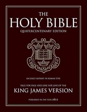 Immagine del venditore per Holy Bible : King James Version, Otherwise Known as the Authorized Version Published in the Year 1611, Quatercentenary Edition and Exact Reprint in Roman Type Page for Page, Line for Line, and Letter for Letter venduto da GreatBookPrices