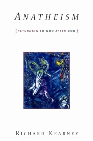 Seller image for Anatheism : Returning to God After God for sale by GreatBookPrices
