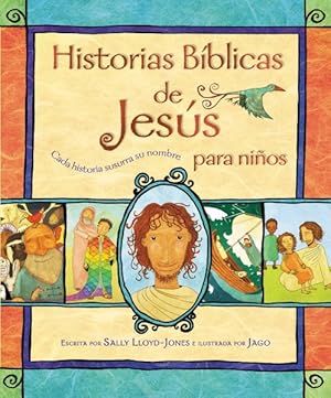 Seller image for Historias biblicas de Jesus para ninos / The Jesus Storybook Bible : Cada historia susurra su nombre / Every Story Whispers His Name -Language: Spanish for sale by GreatBookPrices