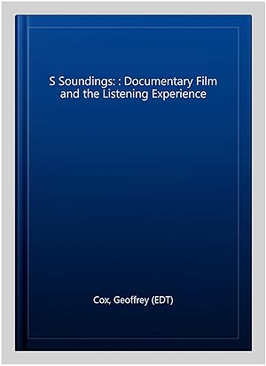 Imagen del vendedor de S Soundings: : Documentary Film and the Listening Experience a la venta por GreatBookPrices