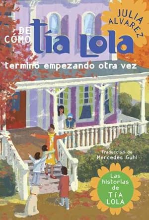 Imagen del vendedor de De como tia Lola termino empezando otra vez / How Aunt Lola Started Her Term Again -Language: Spanish a la venta por GreatBookPrices