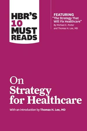 Seller image for HBR's 10 Must Reads on Strategy for Healthcare for sale by GreatBookPrices
