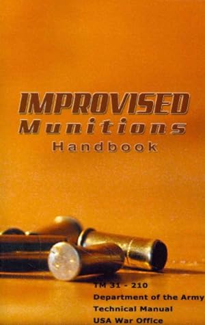 Seller image for Improvised Munitions Handbook : Tm 31 - 210 for sale by GreatBookPrices