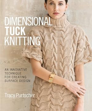 Seller image for Dimensional Tuck Knitting : An Innovative Technique for Creating Surface Design for sale by GreatBookPrices
