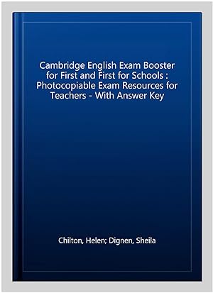 Imagen del vendedor de Cambridge English Exam Booster for First and First for Schools : Photocopiable Exam Resources for Teachers - With Answer Key a la venta por GreatBookPrices