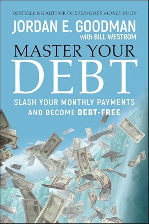 Seller image for Master Your Debt : Slash Your Monthly Payments and Become Debt Free for sale by GreatBookPrices