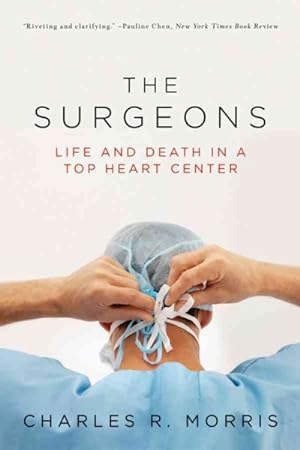 Immagine del venditore per Surgeons : Life and Death in a Top Heart Center venduto da GreatBookPrices
