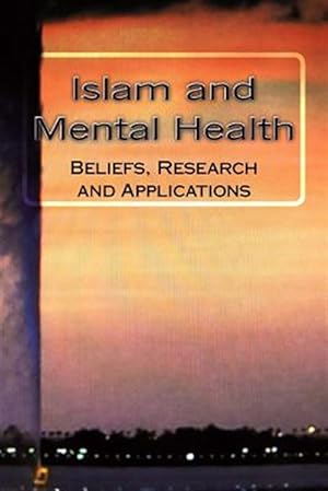 Bild des Verkufers fr Islam and Mental Health : Beliefs, Research and Applications zum Verkauf von GreatBookPrices