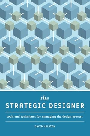 Seller image for Strategic Designer : Tools And Techniques for Managing the Design Process for sale by GreatBookPrices