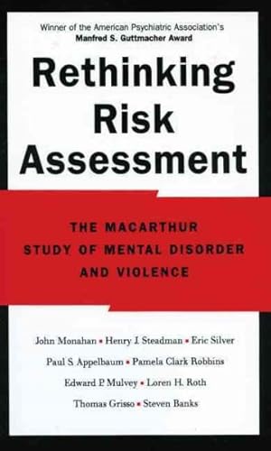 Imagen del vendedor de Rethinking Risk Assessment : The Macarthur Study of Mental Disorder and Violence a la venta por GreatBookPrices