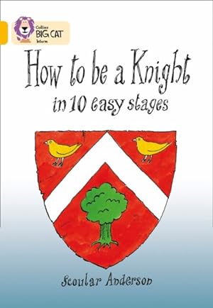 Seller image for How to Be a Knight : Band 09/Gold for sale by GreatBookPrices
