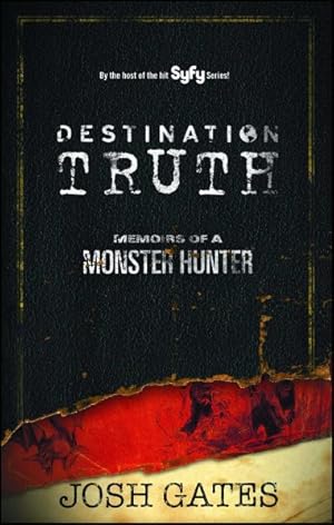 Immagine del venditore per Destination Truth : Memoirs of a Monster Hunter venduto da GreatBookPrices