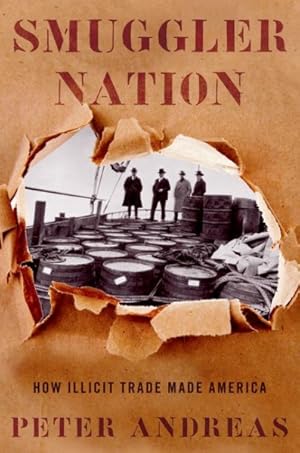 Immagine del venditore per Smuggler Nation : How Illicit Trade Made America venduto da GreatBookPrices
