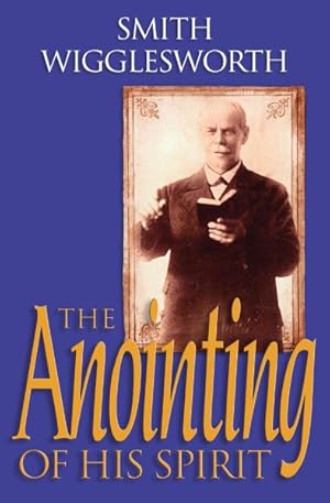 Seller image for Anointing of His Spirit for sale by GreatBookPrices