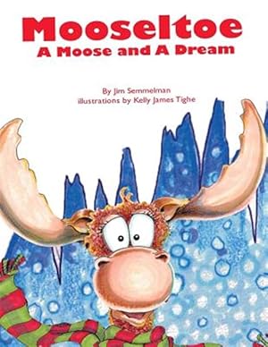 Seller image for Mooseltoe : A Moose and a Dream for sale by GreatBookPrices