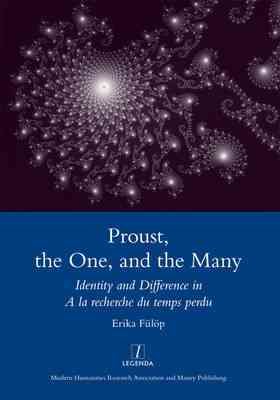 Seller image for Proust, the One, and the Many : Identity and Difference in A la recherche du temps perdu for sale by GreatBookPrices