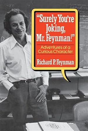 Seller image for Surely You're Joking, Mr. Feynman : Adventures of a Curious Character for sale by GreatBookPrices