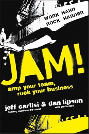 Imagen del vendedor de Jam! : Amp Your Team, Rock Your Business a la venta por GreatBookPrices