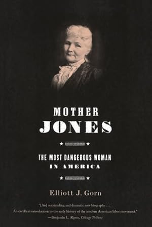 Seller image for Mother Jones : The Most Dangerous Woman in America for sale by GreatBookPrices