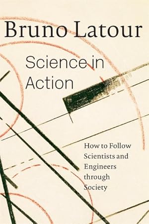 Seller image for Science in Action : How to Follow Scientists and Engineers Through Society for sale by GreatBookPrices