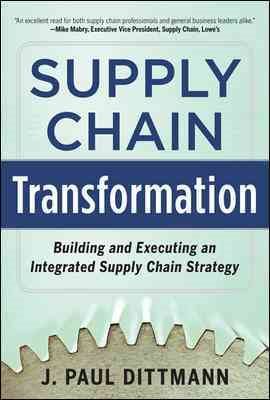 Seller image for Supply Chain Transformation : Building and Executing an Integrated Supply Chain Strategy for sale by GreatBookPrices