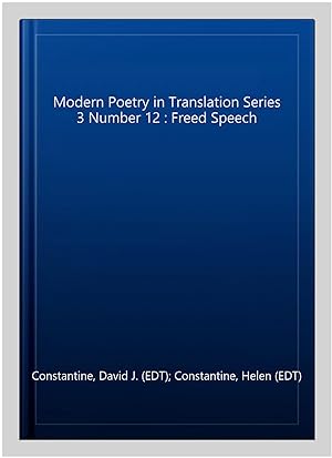 Bild des Verkufers fr Modern Poetry in Translation Series 3 Number 12 : Freed Speech zum Verkauf von GreatBookPrices