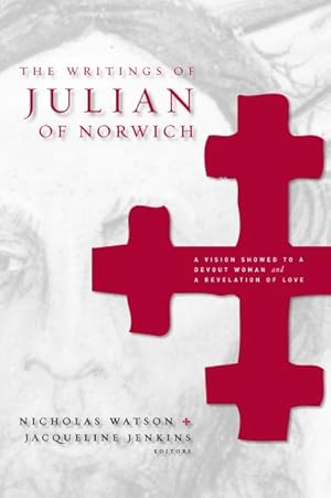 Imagen del vendedor de Writings Of Julian Of Norwich : A Vision Showed To A Devout Woman And A Revelation Of Love a la venta por GreatBookPrices
