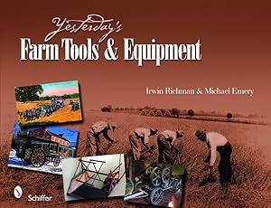 Seller image for Yesterday's Farm Tools & Equipment : Featuring Collections of the Landis Valley Museum for sale by GreatBookPrices