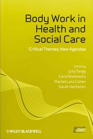 Imagen del vendedor de Body Work in Health and Social Care : Critical Themes, New Agendas a la venta por GreatBookPrices