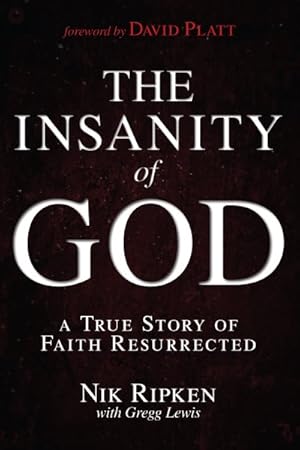 Image du vendeur pour Insanity of God : A True Story of Faith Resurrected mis en vente par GreatBookPrices